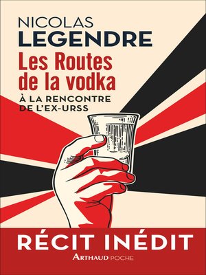 cover image of Les Routes de la vodka. À la rencontre de l'ex-URSS